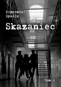 Skazaniec. Tom I. Na pohybel całemu - okłakda ebooka