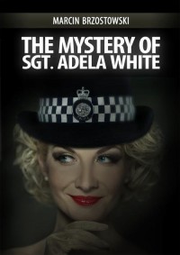 The Mystery of Sgt Adela White - okłakda ebooka