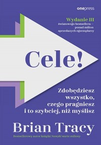 Cele! Zdobędziesz wszystko, czego - okładka książki