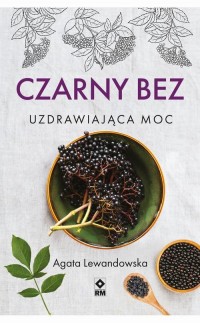 Czarny bez. Uzdrawiająca moc - okłakda ebooka