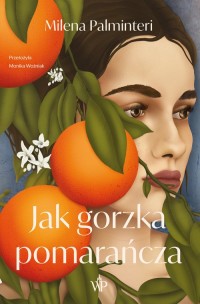 Jak gorzka pomarańcza - okładka książki