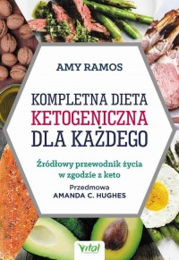 okłakda ebooka - Kompletna dieta ketogeniczna dla każdego. Źródłowy poradnik życia w zgodzie z keto