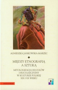 Między etnografią a sztuką. Mitologizacja - okłakda ebooka