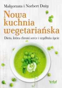 okłakda ebooka - Nowa kuchnia wegetariańska. Dieta, która chroni serce i wydłuża życie