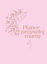 Planer przyszłej mamy - okładka książki