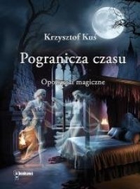 Pogranicza czasu - okładka książki