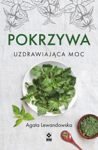 Pokrzywa. Uzdrawiająca moc - okłakda ebooka