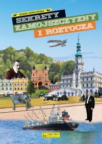 Sekrety Zamojszczyzny i Roztocza - okładka książki