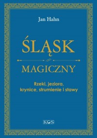 Śląsk magiczny. Rzeki, jeziora, - okładka książki