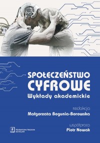 Społeczeństwo cyfrowe. Wykłady - okładka książki