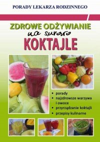 Zdrowe odżywianie. Na surowo. Koktajle. - okłakda ebooka