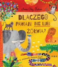 Dlaczego pawian nie lubi żółwia? - okładka książki