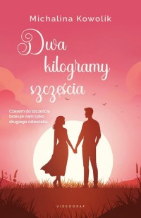 Dwa kilogramy szczęścia - okładka książki