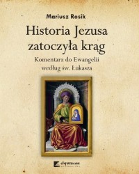 Historia Jezusa zatoczyła krąg. - okładka książki