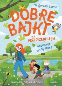 Idziemy na spacer! Dobre bajki - okładka książki