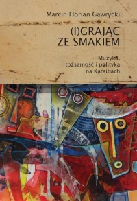 (I)grając ze smakiem. Muzyka tożsamość - okłakda ebooka