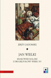 Jan Wielki. Krakowski malarz z - okłakda ebooka