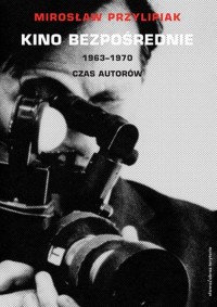 Kino bezpośrednie. Tom II. 1963–1970 - okłakda ebooka