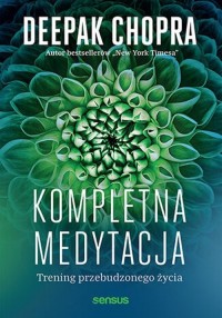 Kompletna medytacja. Trening przebudzonego - okładka książki