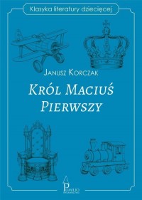 Król Maciuś Pierwszy - okładka książki