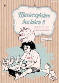 Macierzyństwo bez lukru, cz.2. - okłakda ebooka