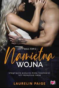 Namiętna wojna. Dirty wild. Tom - okłakda ebooka