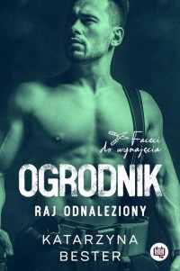 Ogrodnik. Raj odnaleziony. Faceci - okłakda ebooka