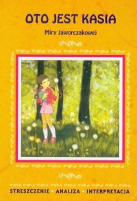 Oto jest Kasia Miry Jaworczakowej. - okłakda ebooka