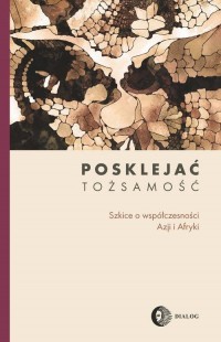 Posklejać tożsamość. Szkice o współczesności - okłakda ebooka