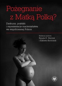 Pożegnanie z Matką Polką? Dyskursy, - okłakda ebooka