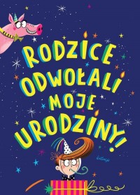 Rodzice odwołali moje urodziny - okładka książki