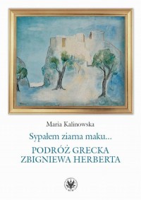 Sypałem ziarna maku... Podróż grecka - okłakda ebooka