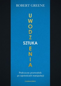Sztuka uwodzenia. Praktyczny przewodnik - okładka książki