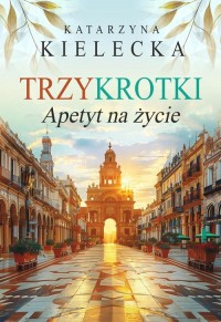 Trzykrotki Apetyt na życie - okładka książki