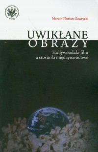 Uwikłane obrazy. Hollywoodzki film - okłakda ebooka