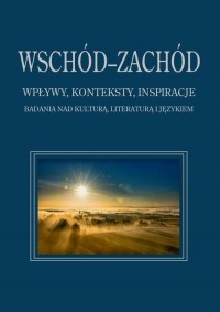 Wschód–Zachód. Wpływy, konteksty, - okłakda ebooka