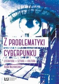 Z problematyki cyberpunku Literatura - okłakda ebooka