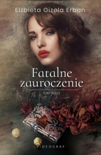Fatalne zauroczenie. Tom 3 - okłakda ebooka