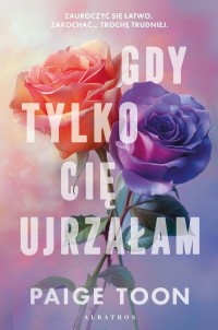 GDY TYLKO CIĘ UJRZAŁAM - okłakda ebooka