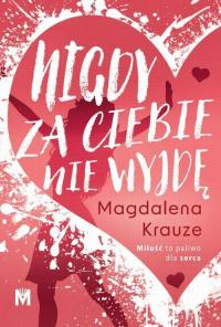 Nigdy za ciebie nie wyjdę - okłakda ebooka