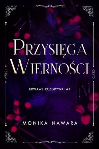 Przysięga Wierności. Krwawe Rozgrywki. - okłakda ebooka