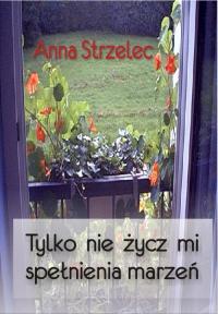 Tylko nie życz mi spełnienia marzeń - okłakda ebooka