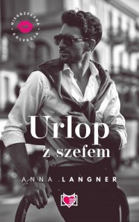 Urlop z szefem. Niegrzeczna kolekcja. - okłakda ebooka