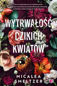 Wytrwałość dzikich kwiatów. Wildflowers. - okłakda ebooka