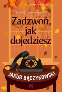 Zadzwoń, jak dojedziesz - okłakda ebooka