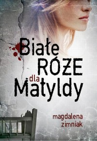 Białe róże dla Matyldy - okłakda ebooka