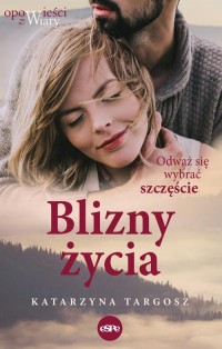 Blizny życia. Odważ się wybrać - okłakda ebooka