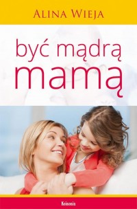 Być mądrą mamą - okłakda ebooka