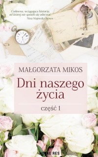 Dni naszego życia Część 1 - okłakda ebooka