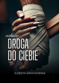 Eclipse: Droga do ciebie TOM1 - okłakda ebooka